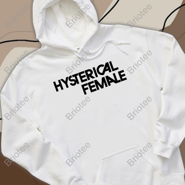 Hysterical Female Shirt Funny