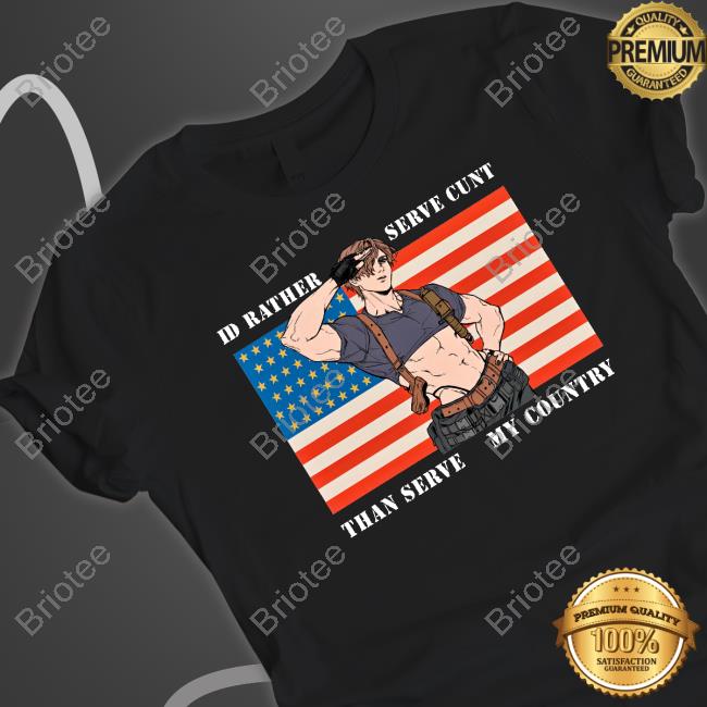 Leon Kennedy I'd Rather Serve Cunt Than Serve My Country Shirt Makarakaja