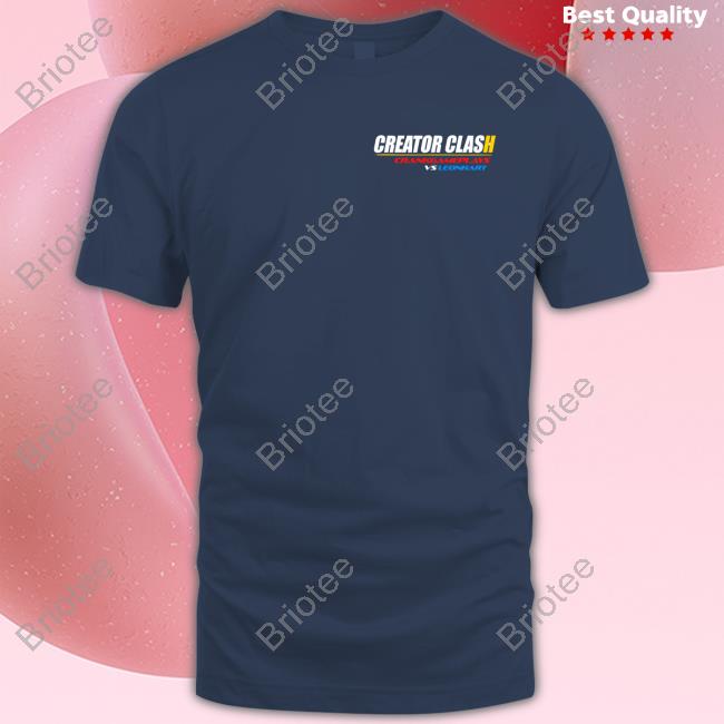 Creator Clash Crankgameplays Vs Leonhart Cum King Tee Ethan
