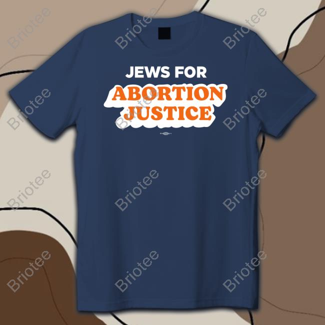 Jews For Abortion Justice T Shirt
