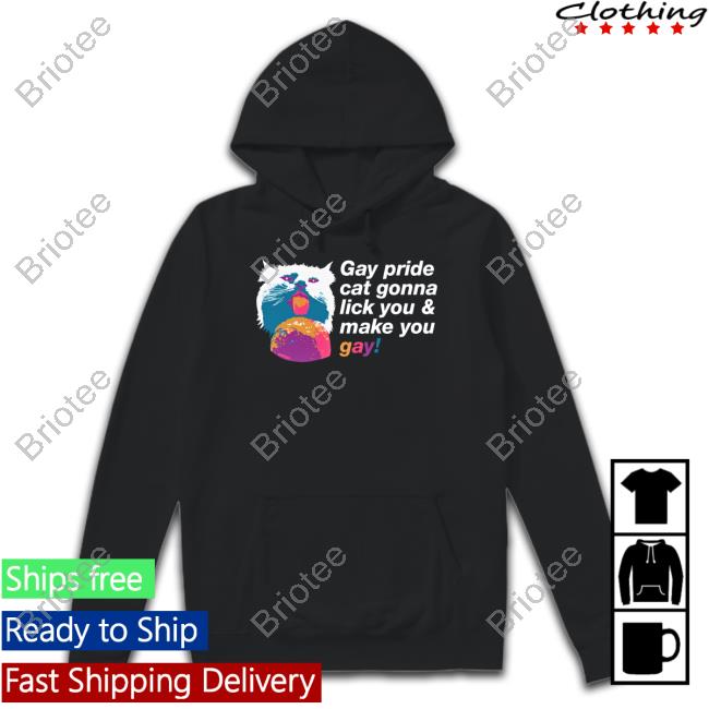 Shirts That Go Hard Gay Pride Cat Gonna Lick You & Make You Gay Shirt
