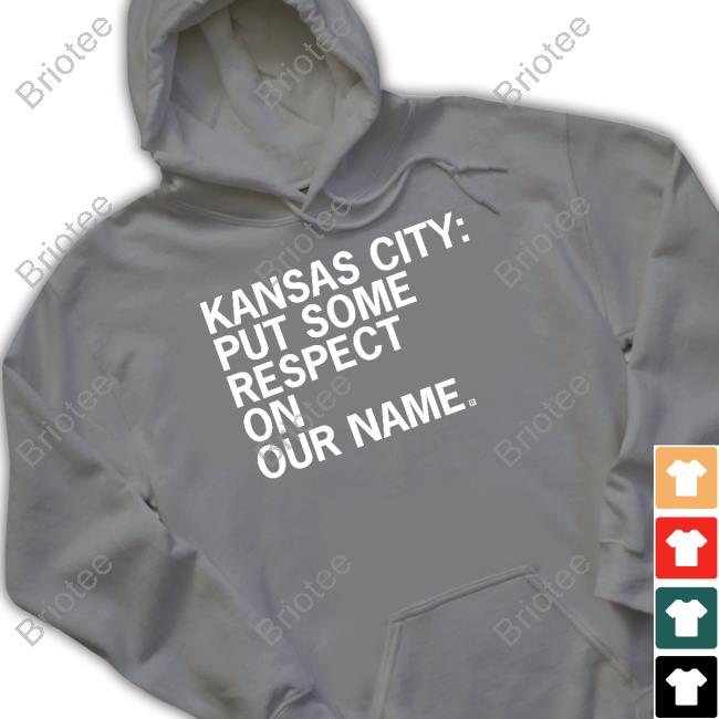 Kansas City Put Some Respect On Our Name Sweatshirt