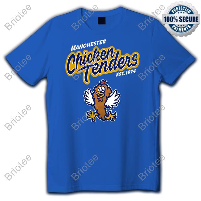 Manchester Chicken Tenders Shirts