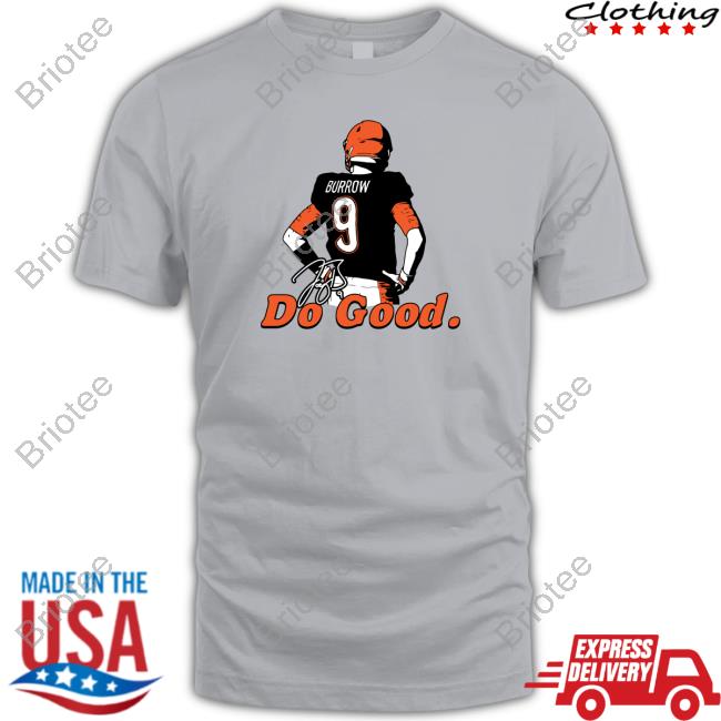 Official Joe Burrow Do Good Burrow Stand Shirt