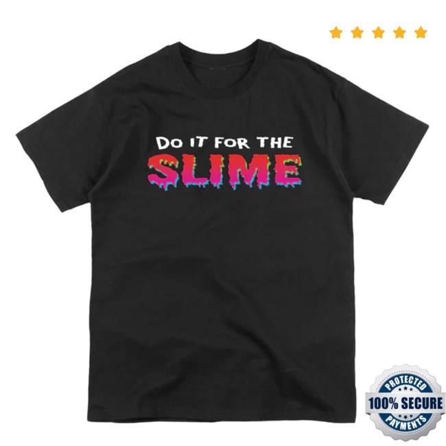 Official Danny Gonzalez Do It For The Slime Shirt 2024
