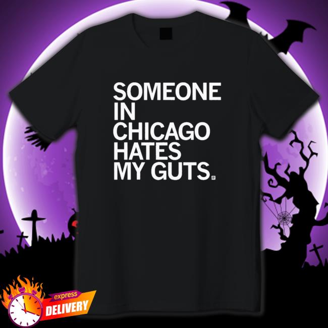 Someone Hates My Guts Chicago Sweatshirt