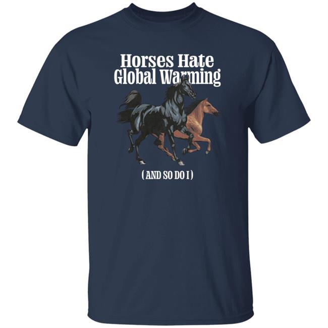 Caucasian James Merch Horse Hate Global Warming Shirt Caucasian James Merch Horse Hate Global Warming Shirt