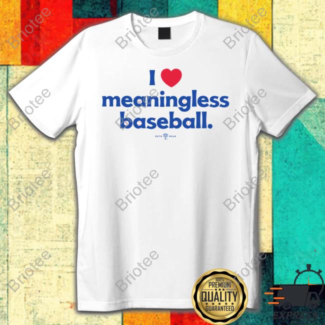 Official Rotowear Merch I Love Meaningless Baseball T Shirt