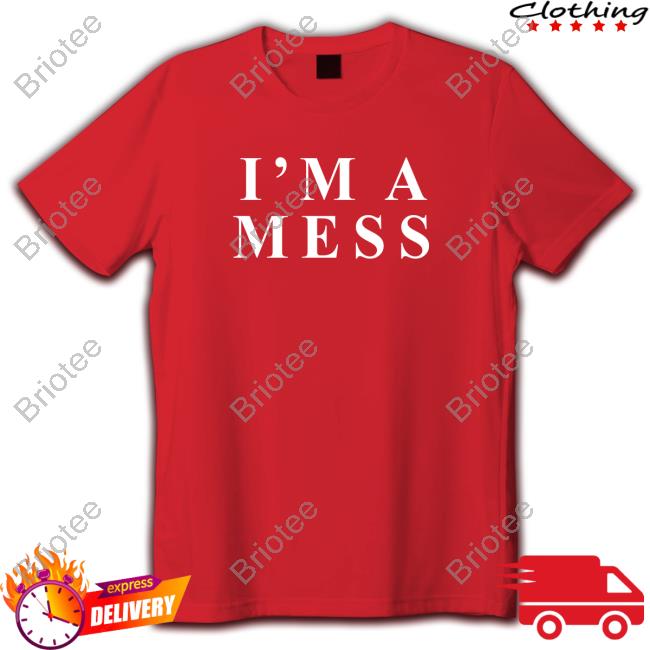 I'm A Mess Sweatshirt