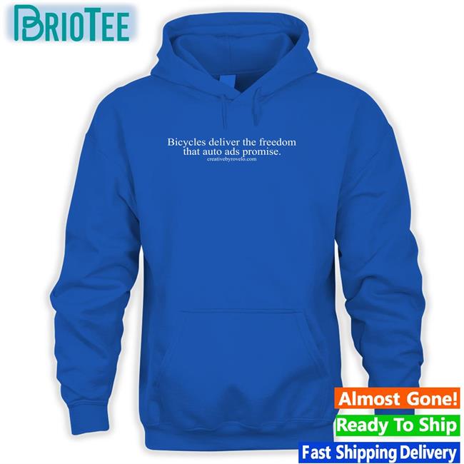 Tom Flood Bicycles Deliver The Freedom That Auto Ads Promise Shirt