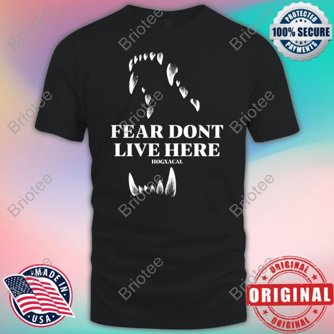 Official Hang Over Gang Hogxacal Wolf Fear Don't Live Here Shirt