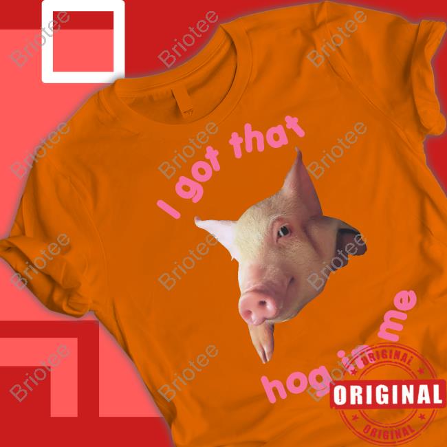 I Got That Hog In Me Tee Shirt