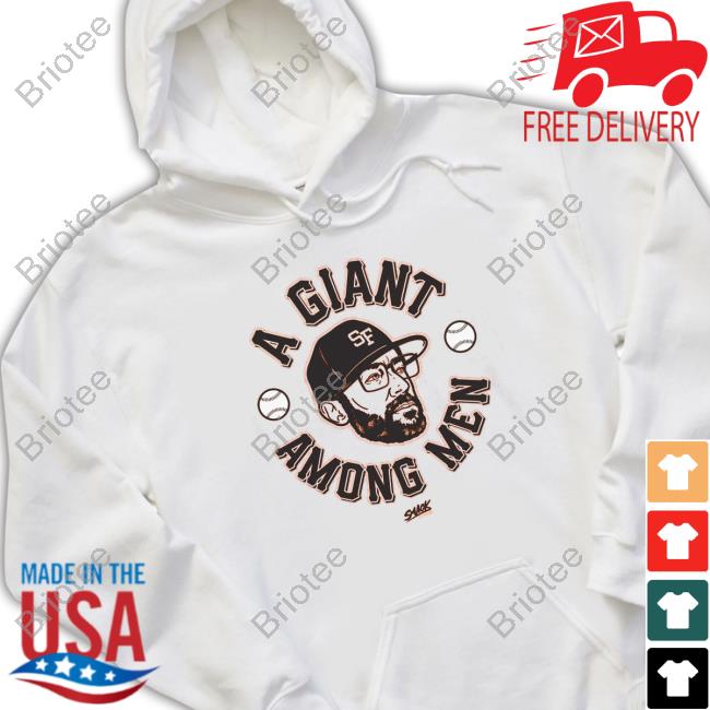 Official A Giant Among Men San Francisco Baseball Smack Hoodie Shirt
