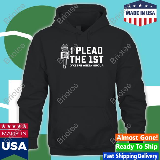 I Plead The 1st O'keefe Media Group Shirt
