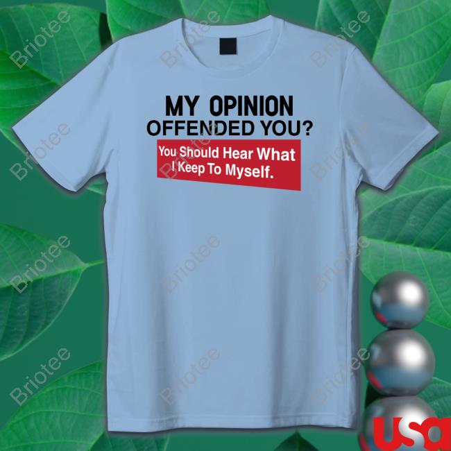My Opinion Offended You Shirts Clown World
