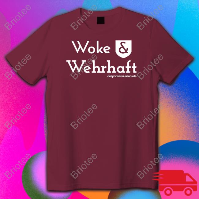 Official Daspanzermuseum Woke & Wehrhaft Shirt