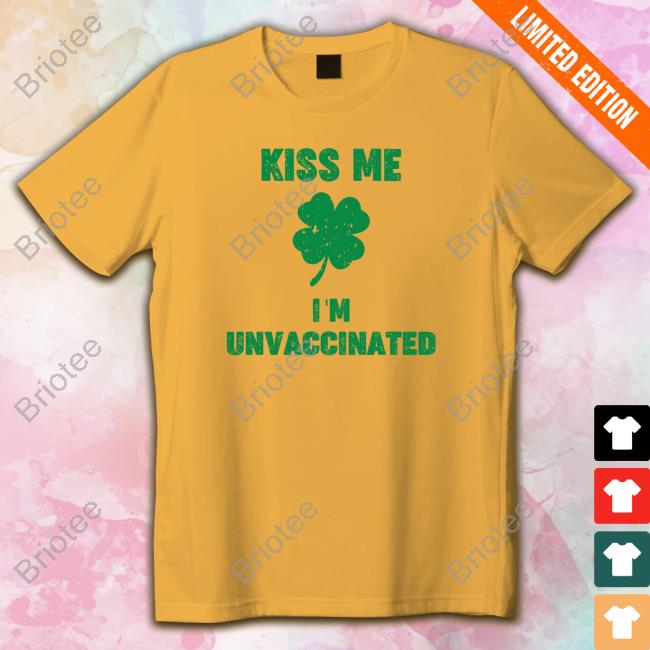 Kiss Me I'm Unvaccinated Sweatshirt