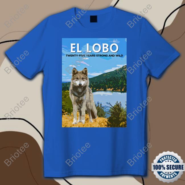 Official Lobo Week 2023 El Lobo Twenty-Five Years Strong And Wild Shirt