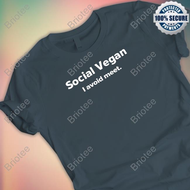 Social Vegan I Avoid Meet T Shirts