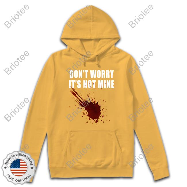 Official Don't Worry It's Not Mine T-Shirt