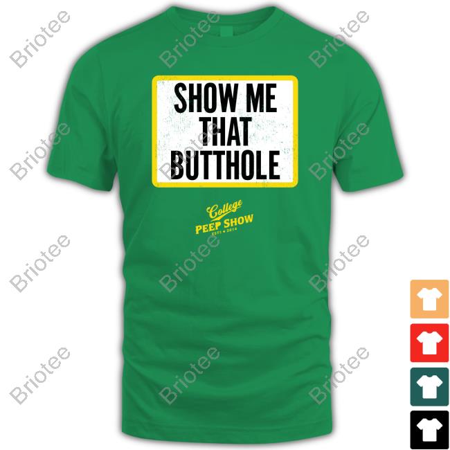 Show Me That Butthole Long Sleeve T Shirt College Peep Show Repcps Merch Fmottrn