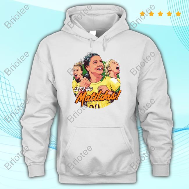 Let's Go Matildas Sweatshirt