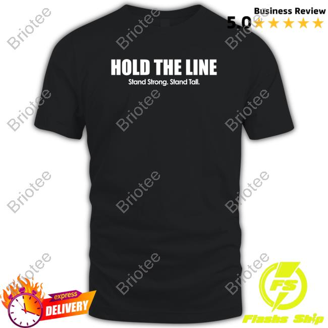 Official Majestic Hold The Line Stand Strong Stand Tall T-Shirt