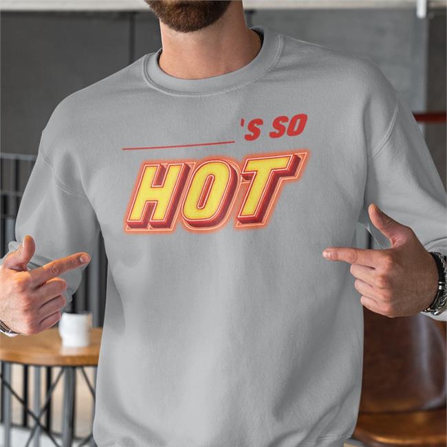 Becky’s So Hot T Shirt Fletcher