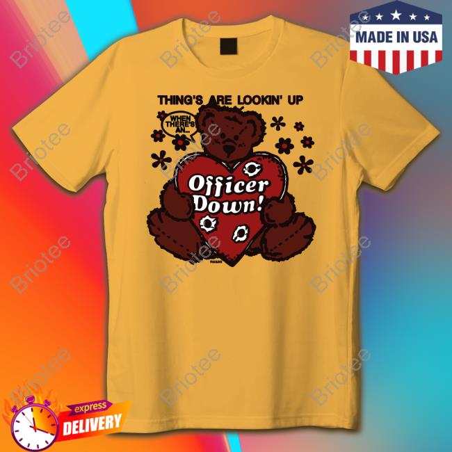 Thing's Are Lookin' Up Officer Down Shirt Grey