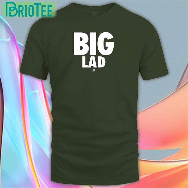 Big Lad T Shirt