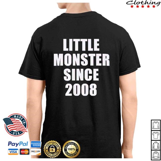 Little Monster Since 2008 Shirt