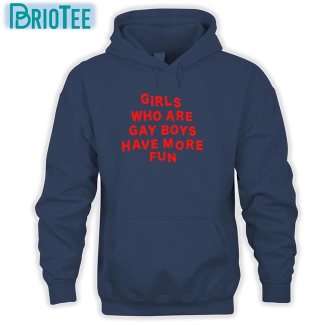 Bonfire Merch Girls Who Are Gay Boys Have More Fun T Shirt Ferrarya