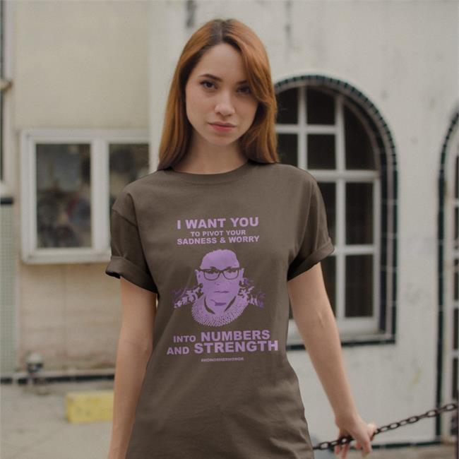 I Want You To Pivot Your Sadness And Worry Into Numbers And Strength Shirt