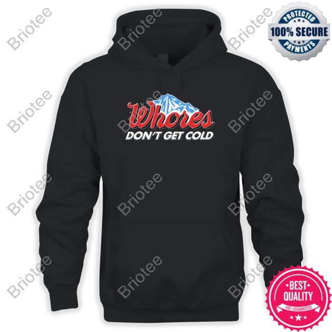 Official Busch Light Whores Don’T Get Cold T Shirts