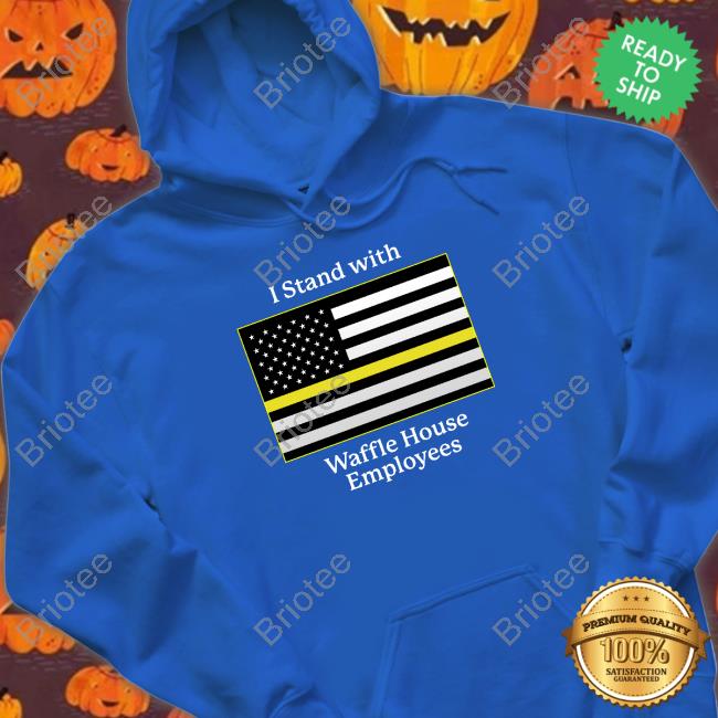 I Stand With Waffle House Employees T Shirt