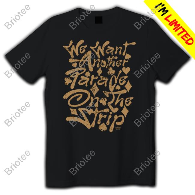 Official Klever Shirtz We Want Another Parade On The Strip Tee Shirt