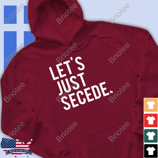 Official Let's Just Secede Shirts