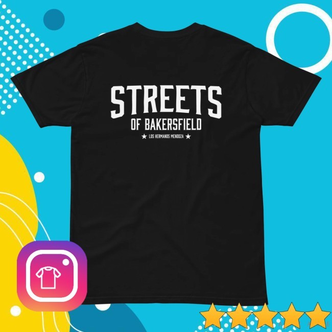Streets of Bakersfield Original T Shirt Hermanos Mendoza Shop