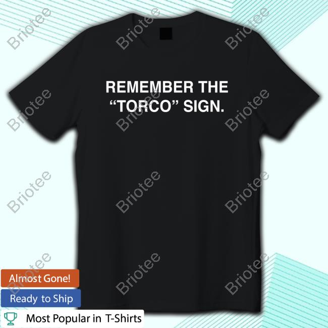 Remember The "Torco" Sign Tees