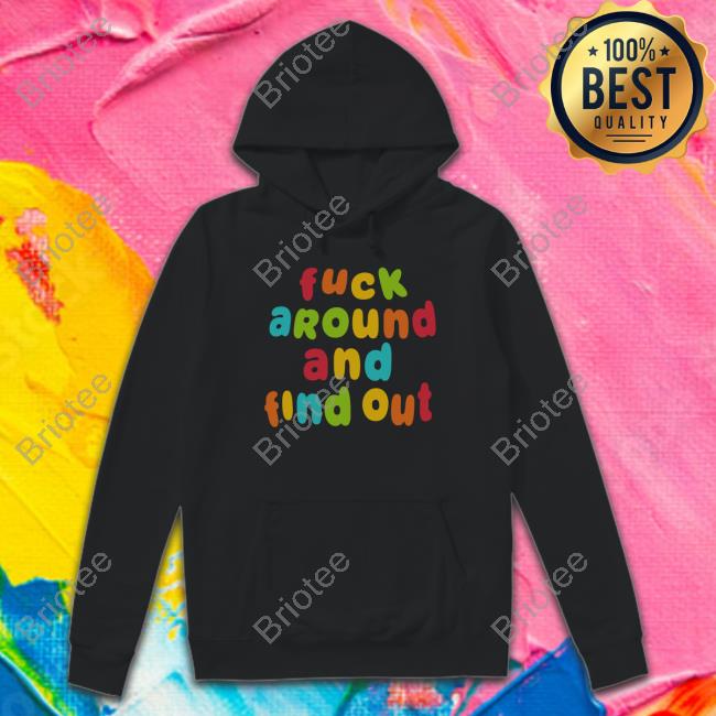 Official Fuck Around and Find Out Shirt