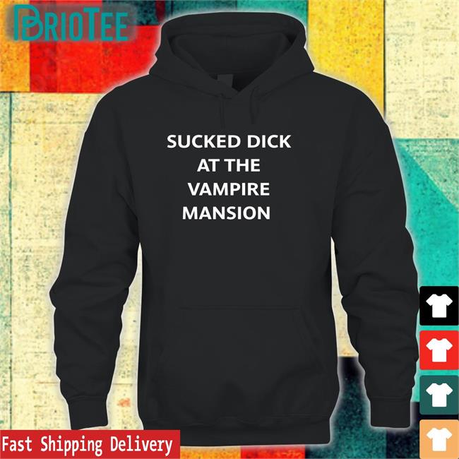 Sucked Dick At The Vampire Mansion Hat