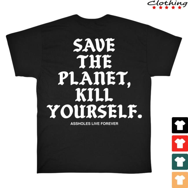 Official Linda Finegold Merch Store Save The Planet, Kill Yourself T Shirt Black Lindafinegold Shop