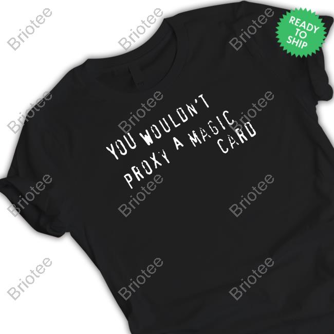 Cyrus Morosoff Merch You Wouldn't Proxy A Magic Card Crewneck Sweatshirt