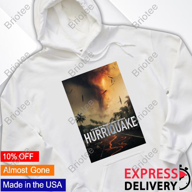 Official Filup Molina Just When They Thought It Couldn't Get Worse Hurriquake T Shirts