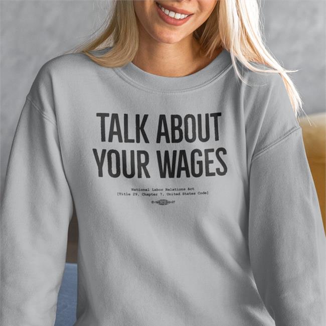 Talk About Your Wages Shirt