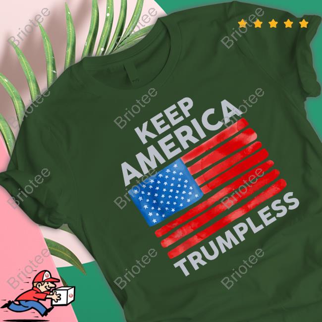 Keep America Trumpless Limited Edition Shirts