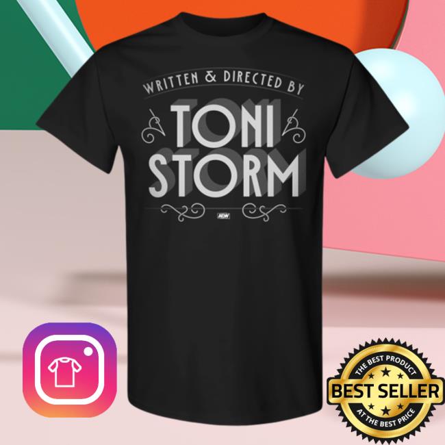 Shopaew Merch Toni Storm Written And Directed Tee