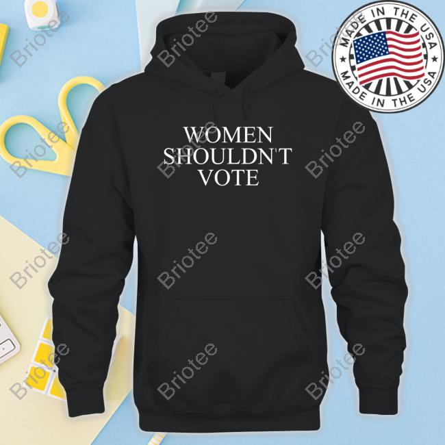Theaudacitynetwork Merch Justpearlythings Women Shouldn't Vote Shirt
