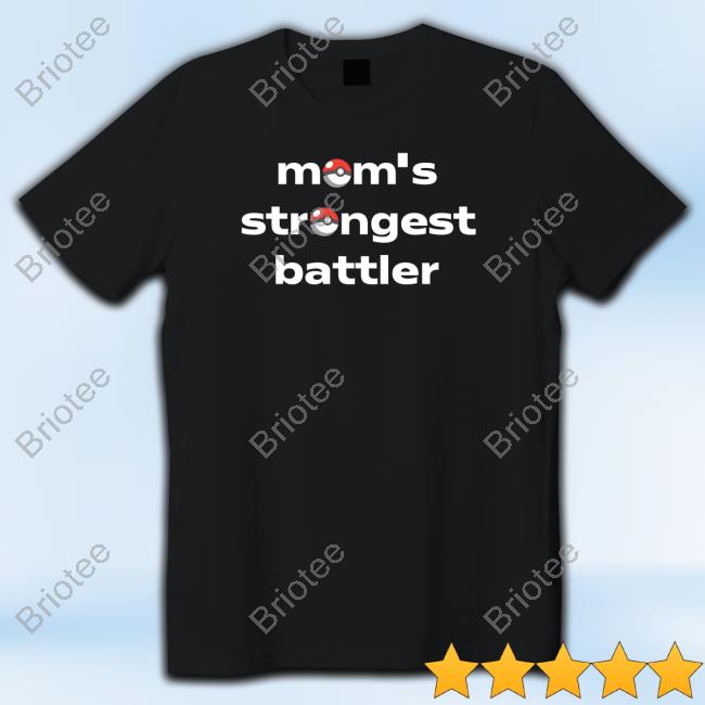 Pokemon Mom's Strongest Battler T Shirts