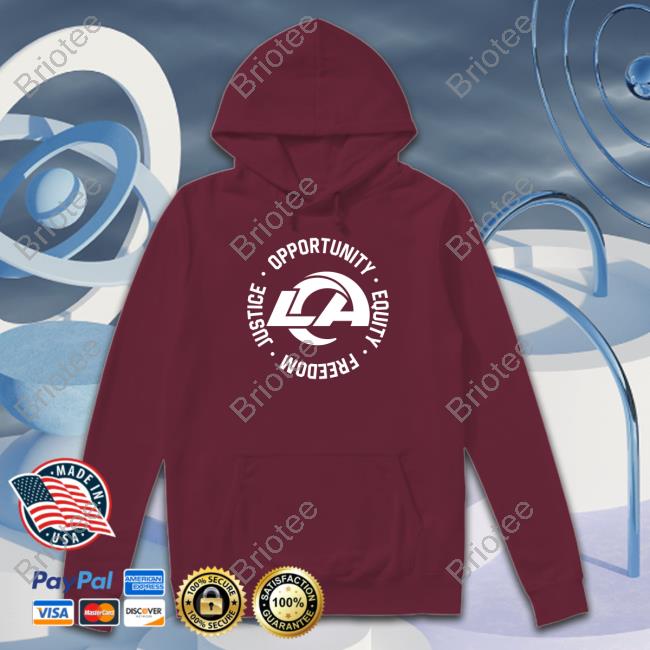 LA Opportunity Equity Freedom Justice Shirt Los Angeles Rams Opportunity Equity Freedom Justice Long Sleeve